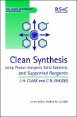 Clean Synthesis Using Porous Inorganic Solid Catalysts and Supported Reagents (eBook, PDF) Clean Synthesis Using Porous Inorganic Solid Catalysts and Supported Reagents (eBook, PDF)