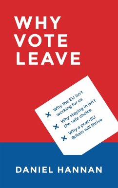 Why Vote Leave (eBook, ePUB) - Hannan, Daniel