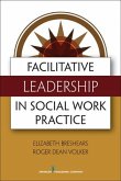 Facilitative Leadership in Social Work Practice (eBook, ePUB)