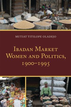 Cover Ibadan Market Women and Politics, 1900-1995 (eBook, ePUB)
