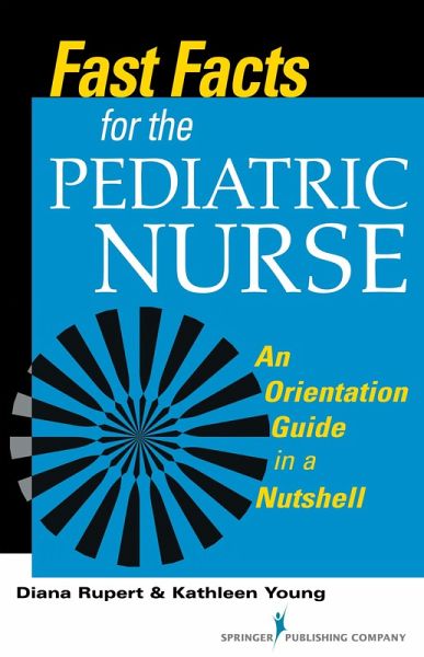 Fast Facts for the Pediatric Nurse (eBook, ePUB) Fast Facts for the Pediatric Nurse (eBook, ePUB)