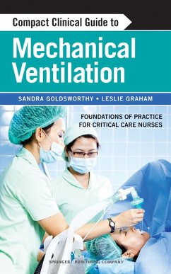 Compact Clinical Guide to Mechanical Ventilation (eBook, ePUB) - Goldsworthy, Sandra; Graham, Leslie