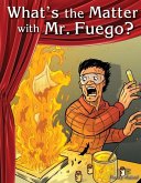 What's the Matter with Mr. Fuego? (eBook, PDF) What's the Matter with Mr. Fuego? (eBook, PDF)