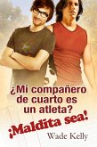 ¿Mi compañero de cuarto es un atleta? ¡Maldita sea! (eBook, ePUB) ¿Mi compañero de cuarto es un atleta? ¡Maldita sea! (eBook, ePUB)