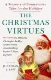 The Christmas Virtues : A Treasury of Conservative Tales for the Holidays (eBook, ePUB) The Christmas Virtues : A Treasury of Conservative Tales for the Holidays (eBook, ePUB)