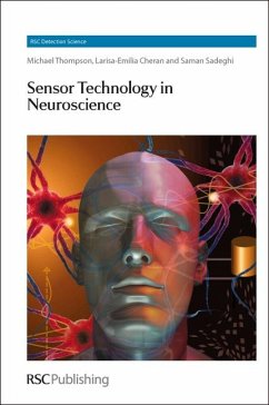 Sensor Technology in Neuroscience (eBook, PDF) - Thompson, Michael; Cheran, Larisa-Emilia; Sadeghi, Saman