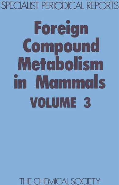 Foreign Compound Metabolism in Mammals (eBook, PDF)