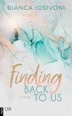 Finding Back to Us / Was auch immer geschieht Bd.1 (eBook, ePUB)
