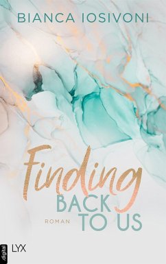 Finding Back to Us / Was auch immer geschieht Bd.1 (eBook, ePUB) - Iosivoni, Bianca