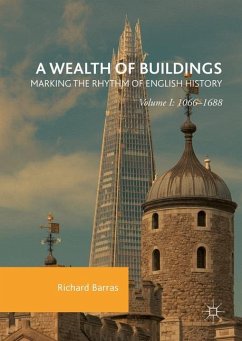 A Wealth of Buildings: Marking the Rhythm of English History - Barras, Richard