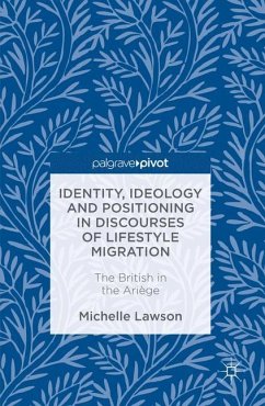 Identity Ideology And Positioning In Discourses Of Lifestyle Migration by Michelle Lawson Hardcover | Indigo Chapters
