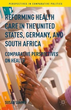 Reforming Health Care in the United States, Germany, and South Africa - Giaimo, Susan