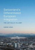 Switzerland¿s Differentiated European Integration
