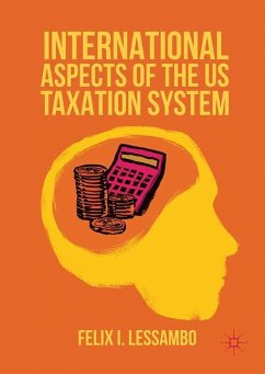 International Aspects of the US Taxation System - Lessambo, Felix I.