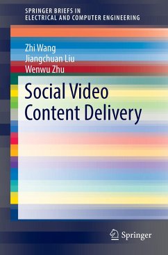 Social Video Content Delivery - Wang, Zhi;Liu, Jiangchuan;Zhu, Wenwu