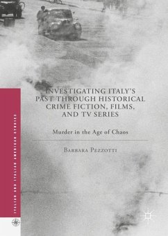 Investigating Italy's Past through Historical Crime Fiction, Films, and TV Series - Pezzotti, Barbara