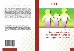 Les primo-migrantes marocaines en France et leurs rapports à l'espace - El Hariri, Saâdia