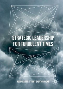 Strategic Leadership for Turbulent Times - Kriger, Mark;Zhovtobryukh, Yuriy