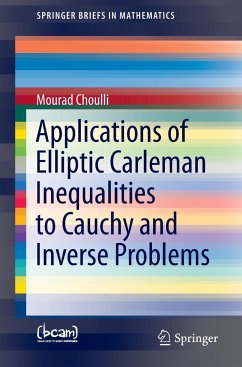 Applications of Elliptic Carleman Inequalities to Cauchy and Inverse Problems - Choulli, Mourad