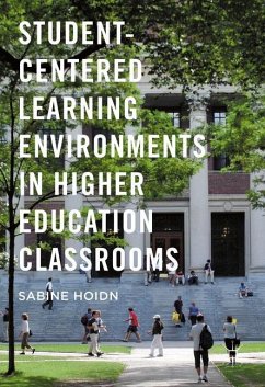 Student-Centered Learning Environments in Higher Education Classrooms - Hoidn, Sabine