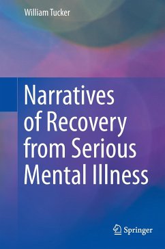 Narratives of Recovery from Serious Mental Illness - Tucker, William