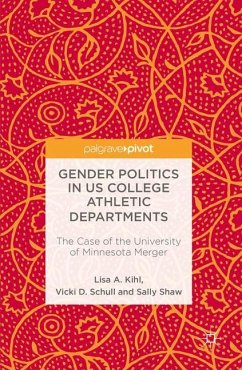 Gender Politics in US College Athletic Departments - Kihl, Lisa A.;Schull, Vicki D.;Shaw, Sally