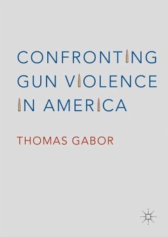 Confronting Gun Violence in America - Gabor, Thomas