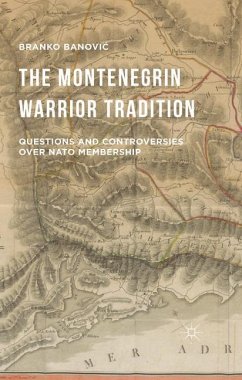 The Montenegrin Warrior Tradition - Banovic, Branko