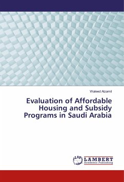 Evaluation of Affordable Housing and Subsidy Programs in Saudi Arabia - Alzamil, Waleed