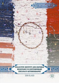 Collective Identity and Cultural Resistance in Contemporary Chicana/o Autobiography - Velasco, Juan