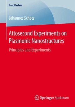 Attosecond Experiments on Plasmonic Nanostructures - Schötz, Johannes