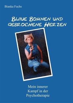 Blaue Bohnen und gebrochene Herzen - Fuchs, Bianka