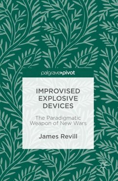 Improvised Explosive Devices - Revill, James