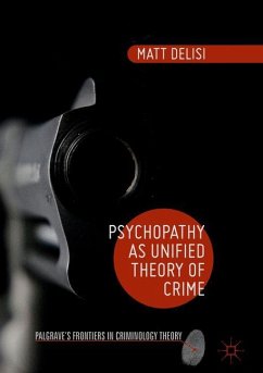 Psychopathy as Unified Theory of Crime - DeLisi, Matt