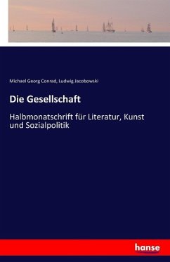 Die Gesellschaft - Conrad, Michael G.;Jacobowski, Ludwig