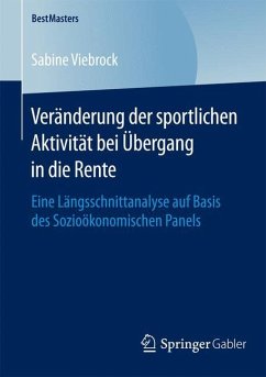 Veränderung der sportlichen Aktivität bei Übergang in die Rente - Viebrock, Sabine