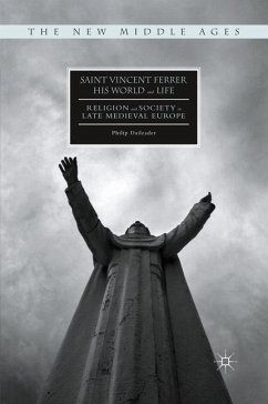 Saint Vincent Ferrer, His World and Life - Daileader, Philip