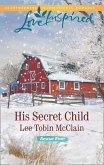 His Secret Child (Mills & Boon Love Inspired) (Rescue River, Book 2) (eBook, ePUB)