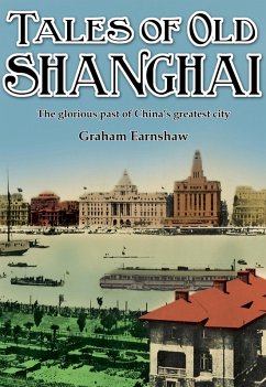 Tales of Old Shanghai (eBook, PDF) - Earnshaw, Graham