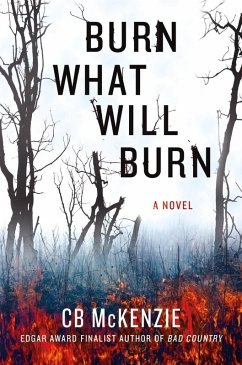 Burn What Will Burn (eBook, ePUB) - McKenzie, C. B.