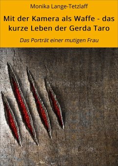 Mit der Kamera als Waffe - das kurze Leben der Gerda Taro (eBook, ePUB) - Lange-Tetzlaff, Monika; Tetzlaff, Robert