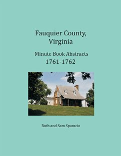 Fauquier County, Virginia Minute Book Abstracts 1761-1762 - Sparacio, Ruth; Sparacio, Sam
