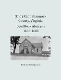 (Old) Rappahannock County, Virginia Deed Book Abstracts 1686-1688