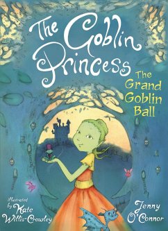 The Goblin Princess: The Grand Goblin Ball - O'Connor, Jenny