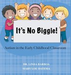 It's No Biggie: Autism in the Early Childhood Classroom