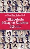 Hikayelerle Mizac ve Karakter Egitimi - Gürel, Rahsan; Gürel, Perihan