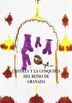 Castilla y la conquista del reino de Granada - Ladero Quesada, Miguel Ángel