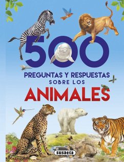 500 preguntas y respuestas sobre los animales - Arredondo, Francisco