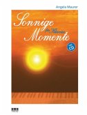Sonnige Momente für Klavier, m. 1 Audio-CD Sonnige Momente für Klavier, m. 1 Audio-CD