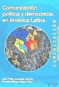 Comunicación política y democracia en América Latina - Arancibia Carrizo, Juan Pablo; Salinas Muñoz, Claudio